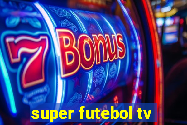 super futebol tv